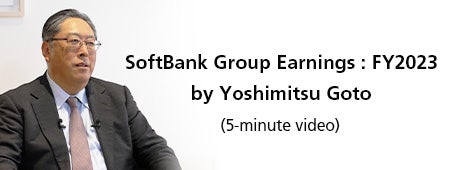 SoftBank Group Earnings 
    : FY2023 by Yoshimitsu Goto （5-minute video）