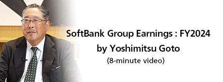 SoftBank Group Earnings 
    : FY2024 by Yoshimitsu Goto （8-minute video）